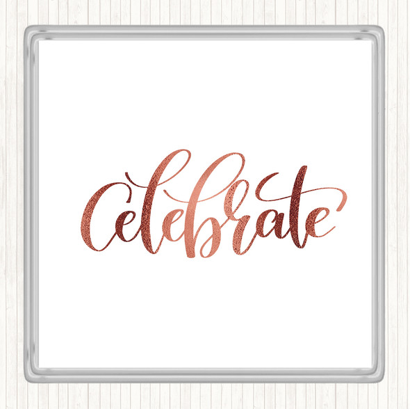 Rose Gold Celebrate Swirl Quote Coaster