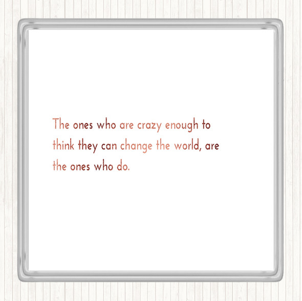 Rose Gold Change The World Quote Coaster