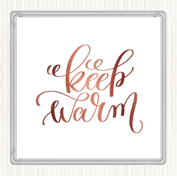 Rose Gold Christmas Keep Warm Quote Coaster
