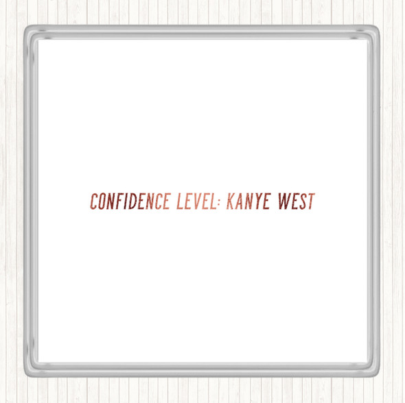 Rose Gold Confidence Level Kanye West Quote Coaster