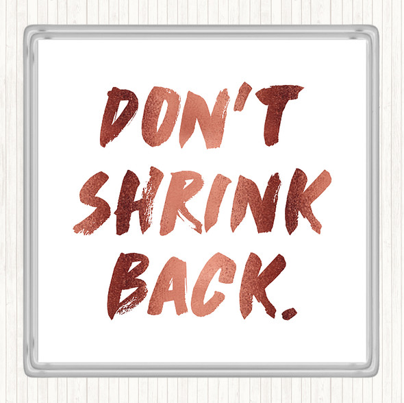 Rose Gold Don't Shrink Quote Coaster