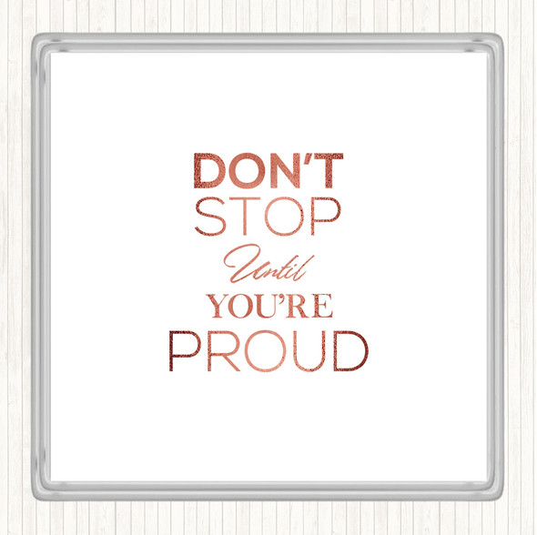 Rose Gold Don't Stop Proud Quote Coaster