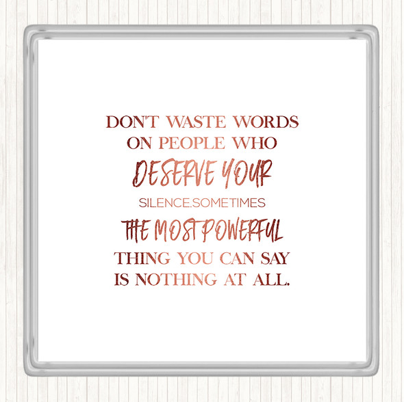 Rose Gold Don't Waste Words Quote Coaster