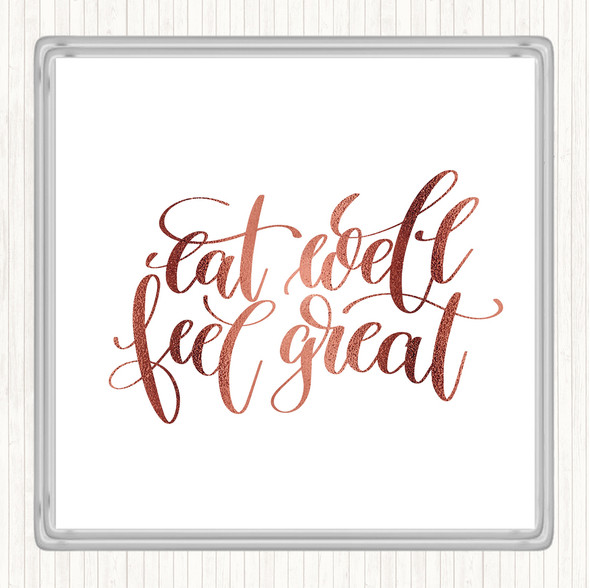 Rose Gold Eat Well Feel Great Quote Coaster