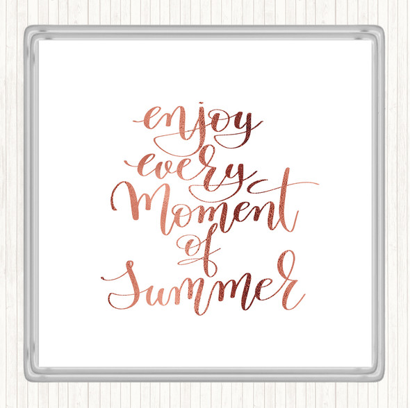 Rose Gold Enjoy Summer Moment Quote Coaster