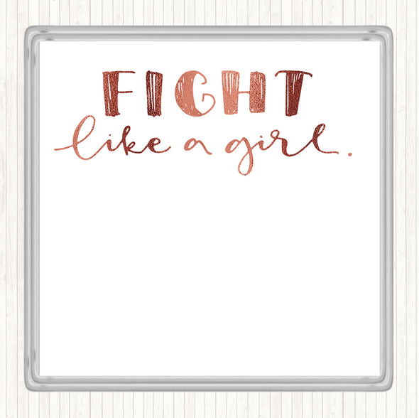 Rose Gold Fight Like A Girl Quote Coaster