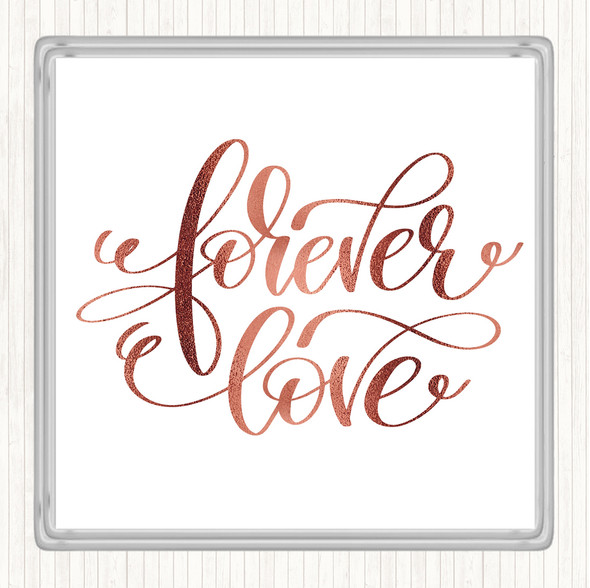 Rose Gold Forever Love Quote Coaster