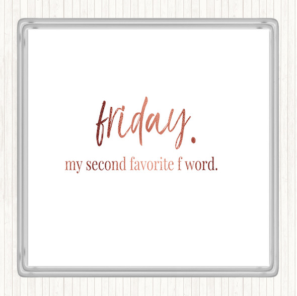 Rose Gold Friday Second Favourite F Word Quote Coaster