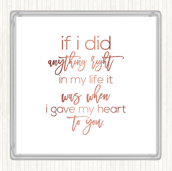 Rose Gold Anything Right Quote Coaster