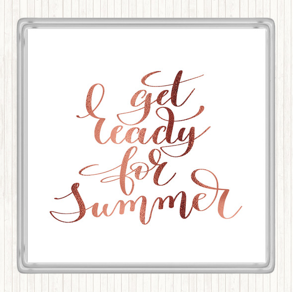 Rose Gold Get Ready For Summer Quote Coaster