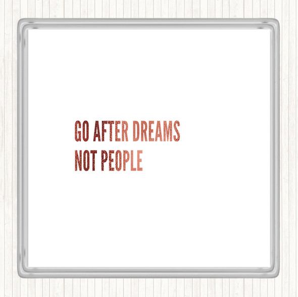 Rose Gold Go After Dreams Not People Quote Coaster