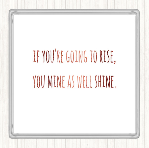 Rose Gold Going To Rise Quote Coaster