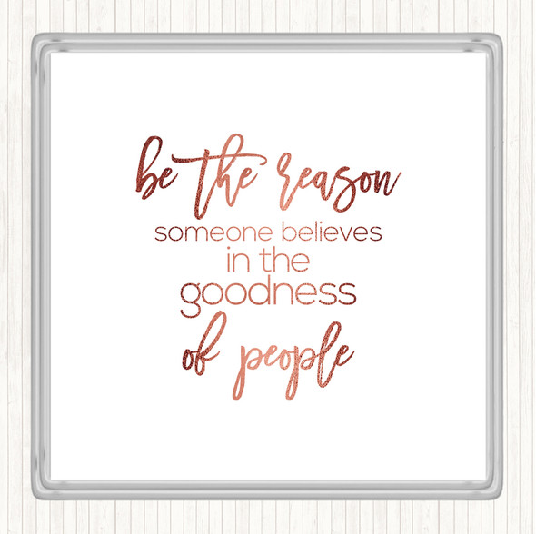 Rose Gold Goodness Of People Quote Coaster