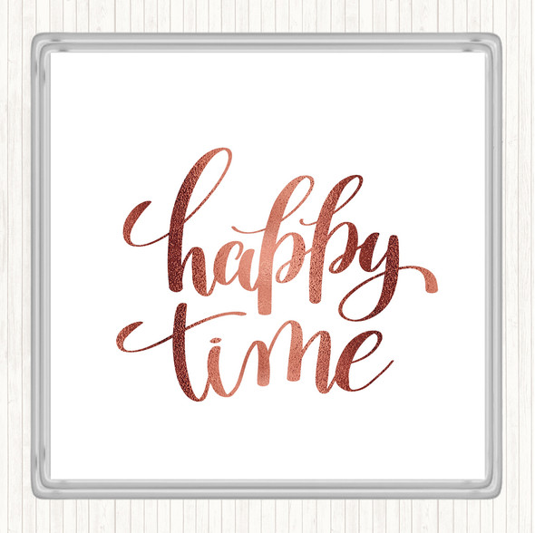 Rose Gold Happy Time Quote Coaster