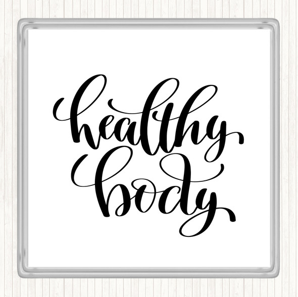 White Black Healthy Body Quote Coaster