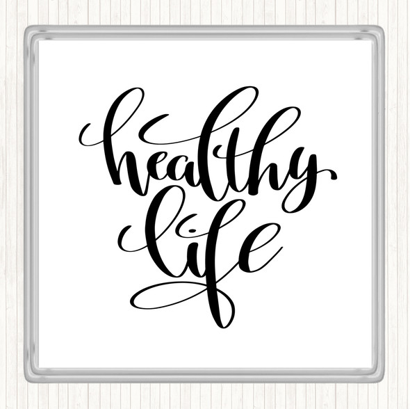 White Black Healthy Life Quote Coaster