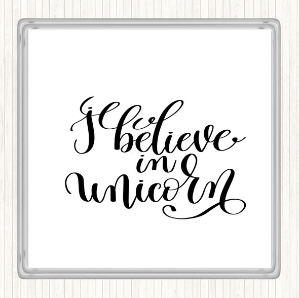 White Black I Believe In Unicorn Quote Coaster