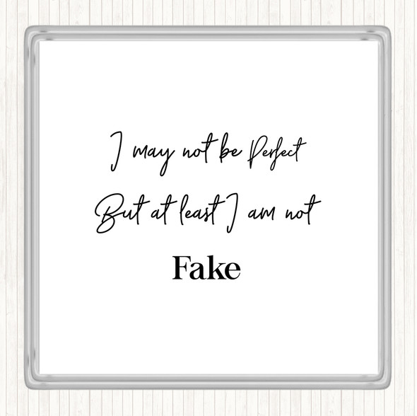 White Black I May Not Be Perfect Quote Coaster