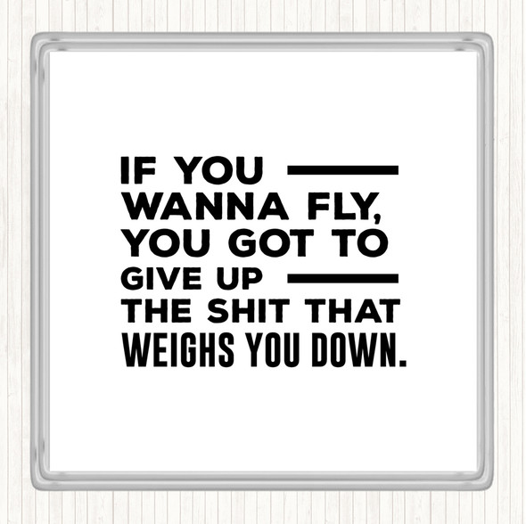 White Black If You Wanna Fly Quote Coaster