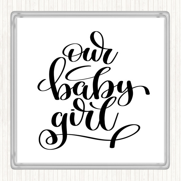 White Black Baby Girl Quote Coaster