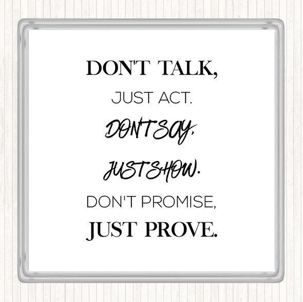 White Black Just Act Quote Coaster