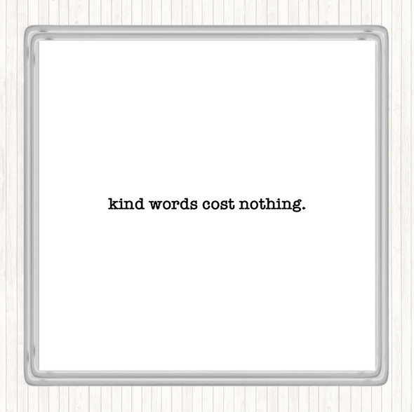White Black Kind Words Quote Coaster