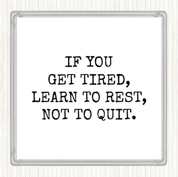 White Black Learn To Rest Quote Coaster