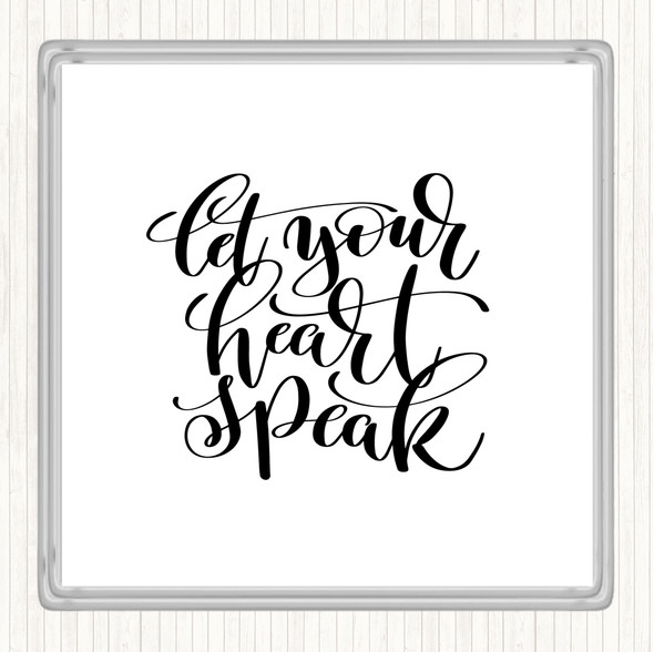 White Black Let Your Heart Speak Quote Coaster