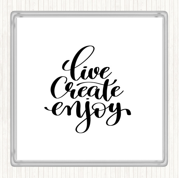 White Black Live Create Enjoy Quote Coaster