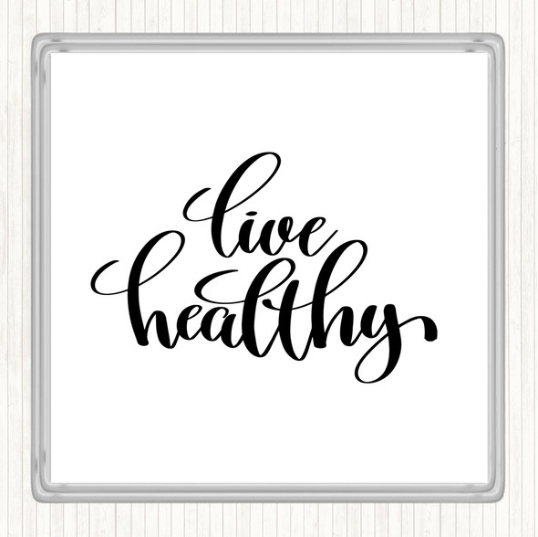 White Black Live Healthy Quote Coaster
