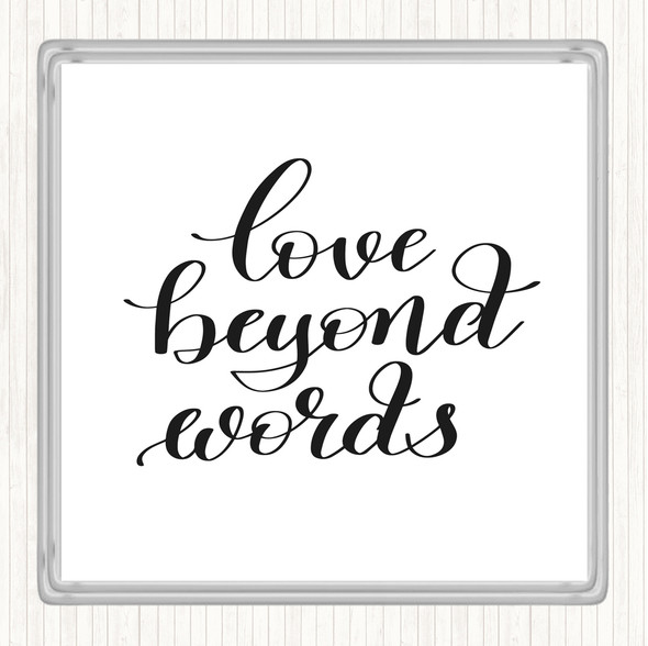 White Black Love Beyond Words Quote Coaster