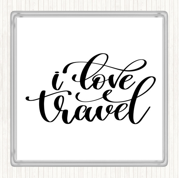 White Black Love Travel Quote Coaster