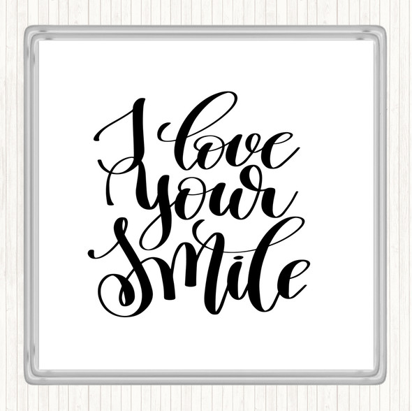 White Black Love Your Smile Quote Coaster