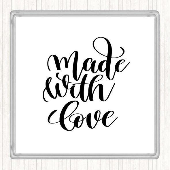 White Black Made With Love Quote Coaster