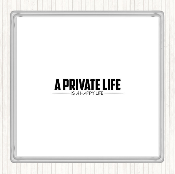 White Black A Private Life Quote Coaster