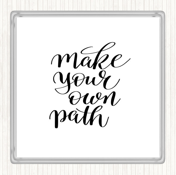 White Black Make Your Own Path Swirl Quote Coaster