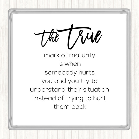 White Black Mark Of Maturity Quote Coaster