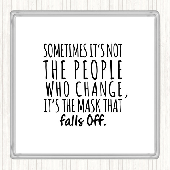 White Black Mask That Falls Off Quote Coaster