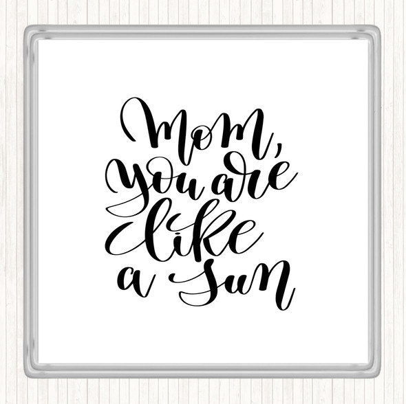 White Black Mom Like A Sun Quote Coaster