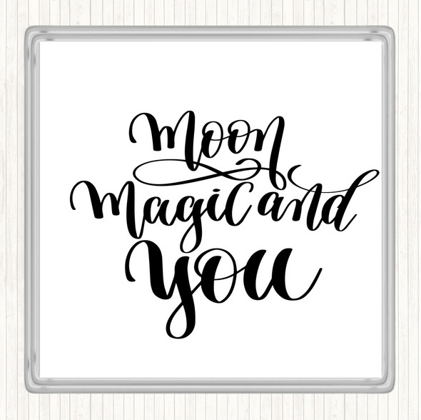 White Black Moon Magic You Quote Coaster