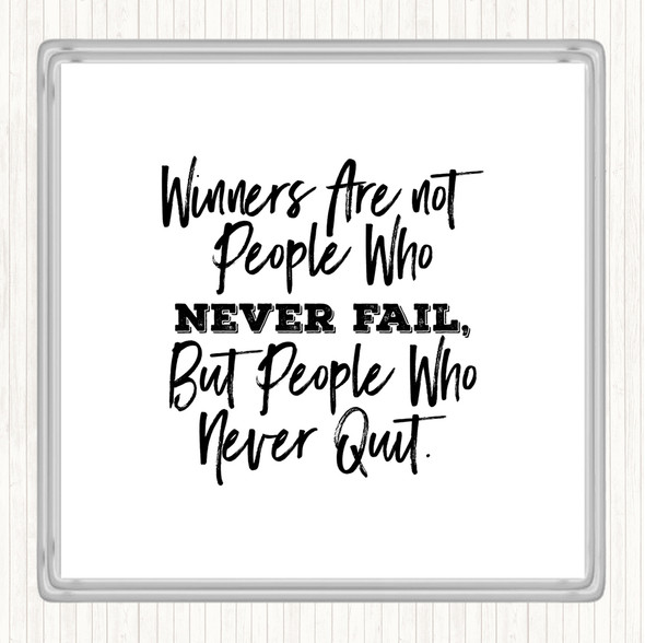 White Black Never Fail Quote Coaster