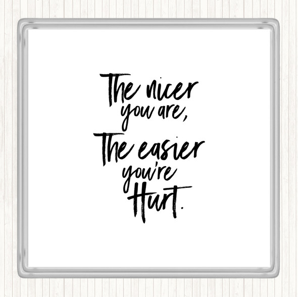 White Black Nicer You Are Quote Coaster