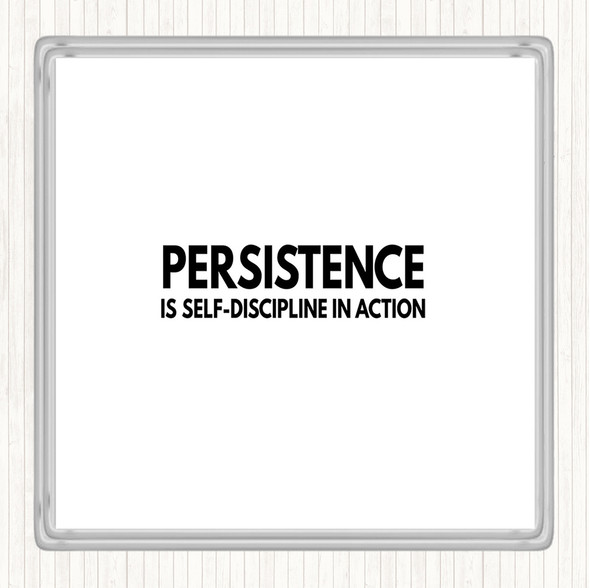 White Black Persistence Is Self Discipline In Action Quote Coaster