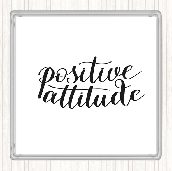 White Black Positive Attitude Quote Coaster