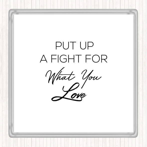 White Black Put Up A Fight Quote Coaster
