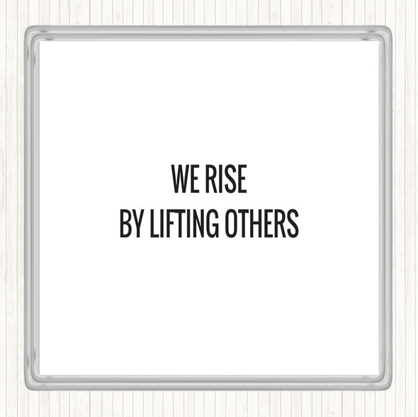 White Black Rise By Lifting Others Quote Coaster