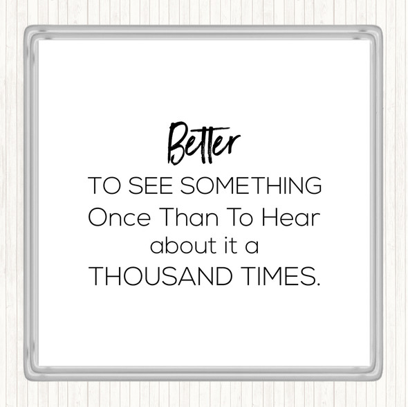 White Black See Something Once Quote Coaster