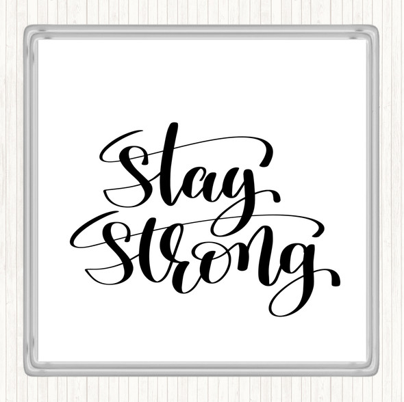 White Black Stay Strong Swirl Quote Coaster