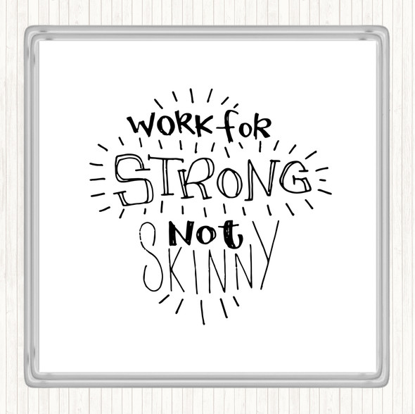 White Black Strong Not Skinny Quote Coaster