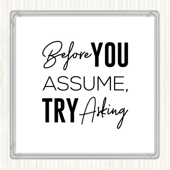 White Black Before You Assume Quote Coaster